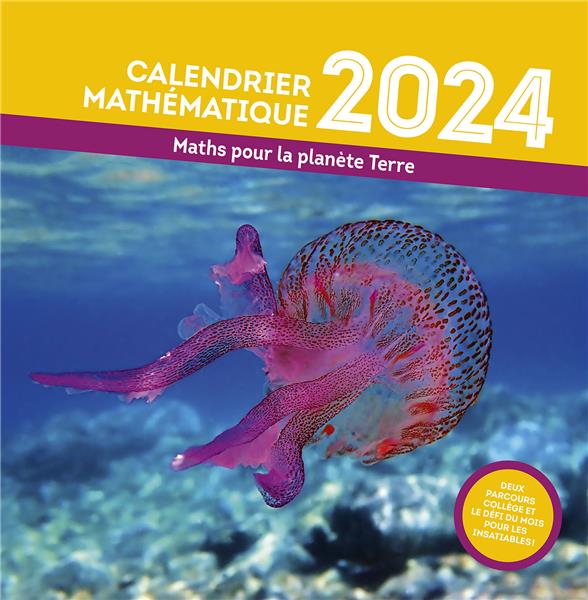 CALENDRIER MATHEMATIQUE 2024 - PROTEGER LA TERRE - CALENDRIER - Librairie  La Préface