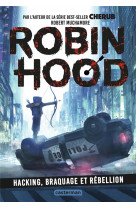 Robin hood t1 - hacking, braquage et rebellion