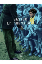 Gaston en normandie