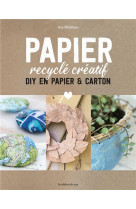 Papier recycle creatif. diy en papier & carton