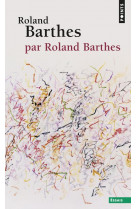 Roland barthes, par roland barthes