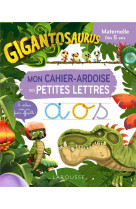 Gigantosaurus - le super cahier ardoise des petites lettres