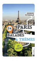 Paris 24 balades a themes en poche