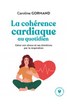Le guide de la coherence cardiaque