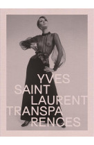 Yves saint laurent. transparences