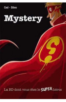 Mystery-la bd dont vous etes le super-heros