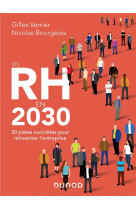 Les rh en 2030 - 30 pistes concretes pour reinventer l-entreprise
