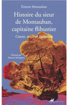 Histoire du sieur de montauban, capitaine flibustier-course,