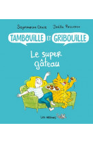 Tambouille et gribouille : gateaux d-anniversaire