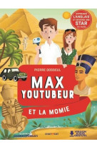 Max youtubeur et la momie - une enquete bilingue