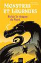 Monstres et legendes - t04 - fafnir et le dragon du nord - ce1/ce2 8/9 ans