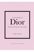 Little book of dior (version francaise) - l-histoire d-une maison de mode mythique