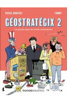 Geostrategix t02 - les grands enjeux du monde contemporain