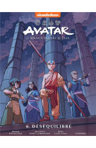 Avatar, le dernier maitre de l-air t06 le desequilibre