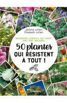50 plantes qui resisten a tout