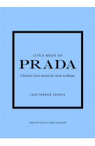 Little book of prada (version francaise) l-histoire d-une maison de mode de legende