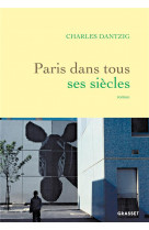 Paris dans tous ses siecles - roman