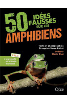 50 idees fausses sur les amphibiens