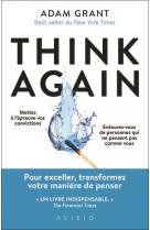 Think again nouvelle edition - pourquoi garder l esprit ouvert est notre meilleur atout