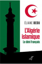 L-algerie islamique. le deni francais