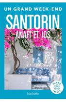 Santorin, anafi, ios guide un grand week-end
