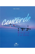 Concorde, l-histoire d-un mythe