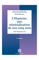 L-hypnose, une reinitialisation de nos cinq sens - 2ed. - vers l-hypnose 2.0