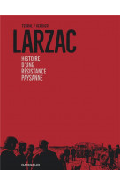 Larzac, histoire d-une revolte paysanne