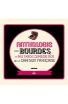 Anthologie des bourdes et autres curiosites de la chanson francaise - edition augmentee