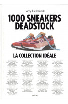 Deadstock : le livre des sneakers cultes