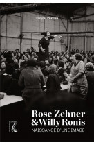 Rose zehner et willy ronis, histoire d-une photographie