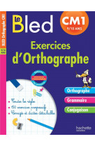 Cahier bled - exercices d-orthographe cm1