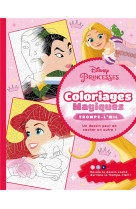 Disney princesses - coloriages magiques - trompe l-oeil