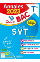 Annales objectif bac 2023 - specialite svt