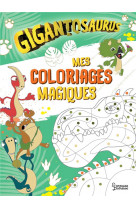 Mon cahier de coloriages magiques gigantosaurus