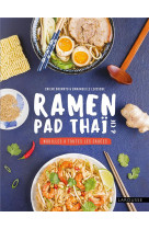 Ramen, pad thai et cie : nouilles a toutes les sauces