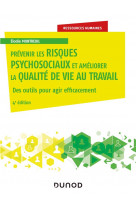 Prevenir les risques psychosociaux - 4e ed. - des outils pour agir sur la qualite de vie et preserve