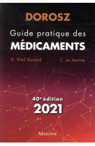 Dorosz guide pratique des medicaments 2021, 40e ed