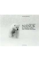 Nanuk (ed.2020) - le grand livre de l-ours polaire