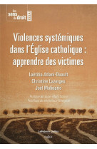 Violence systemique - les abus sexuels dans l-eglise catholique: apprendre des victimes