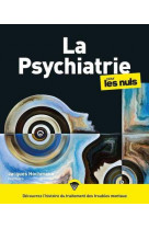 La psychiatrie pour les nuls, grand format, 2e ed