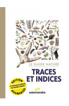 Le guide nature traces et indices, 2e edition