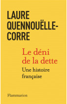 Le deni de la dette - une histoire francaise (1914-2022)