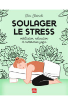 Soulager le stress (meditation, yoga, relaxation)