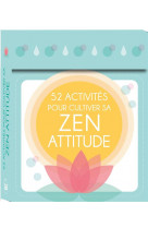 52 activites pour cultiver sa zen attitude