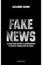 Les fake news - un guide pour decrypter l-information et ne plus tomber dans le piege