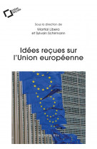 Idees recues sur l union europeenne