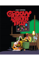 Groovy death trip