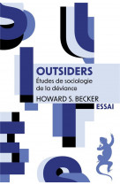 Outsiders. etudes de sociologie de la deviance