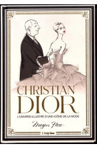 Christian dior. l univers illustre d une icone de la mode